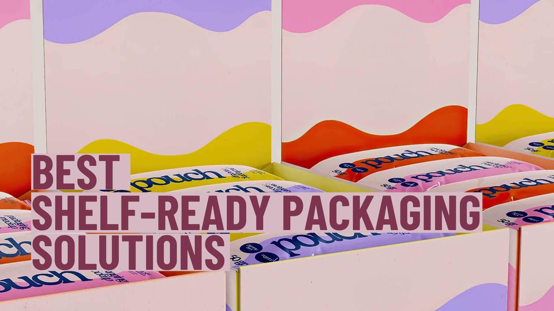 The Best Shelf-Ready Packaging Solutions for Retail