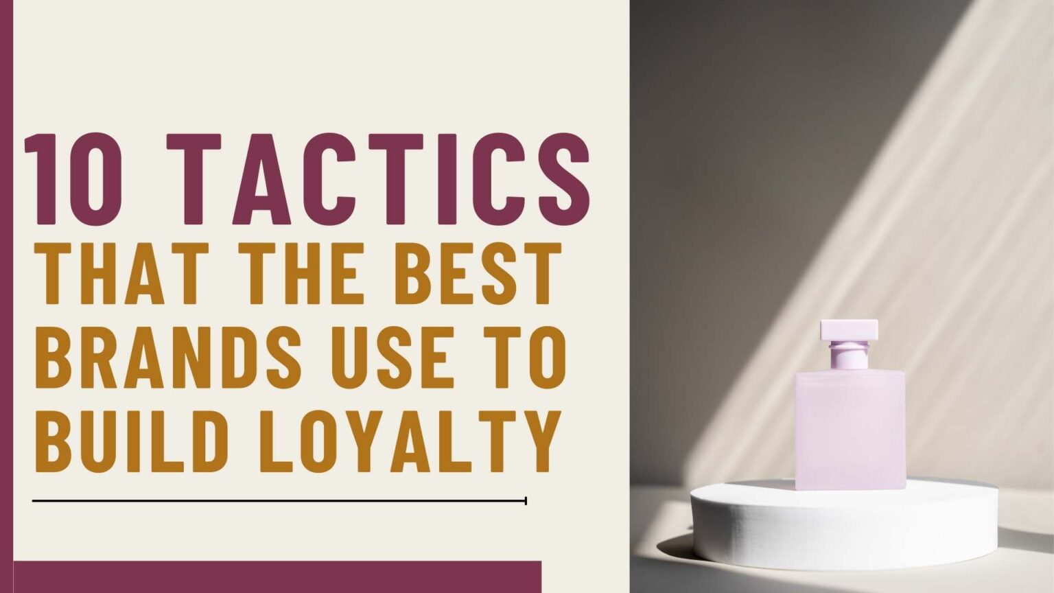 10 Effective Tactics Leading Brands Use to Build Loyalty