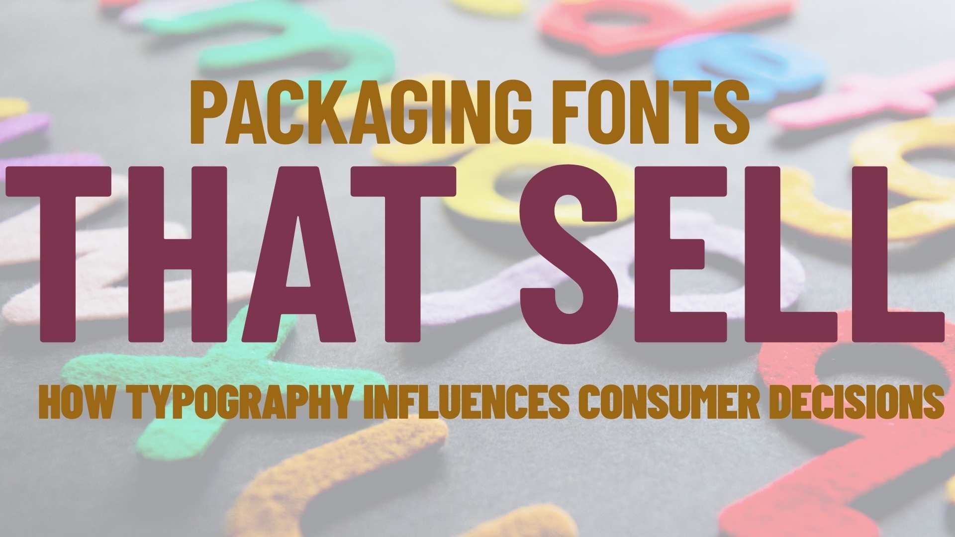 Packaging Fonts That Sell How Typography Influences Consumer Decisions