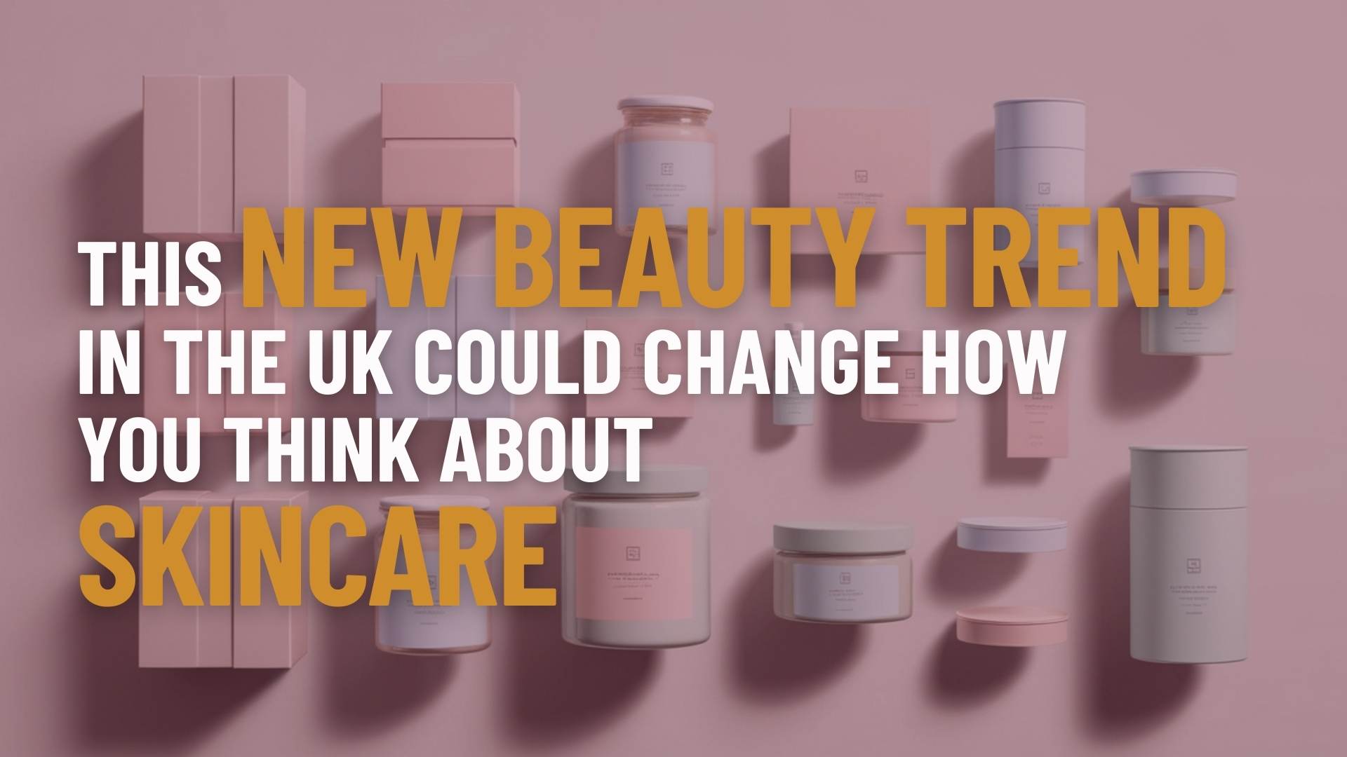 This New Beauty Trend in the UK Could Change How You Think About Skincare